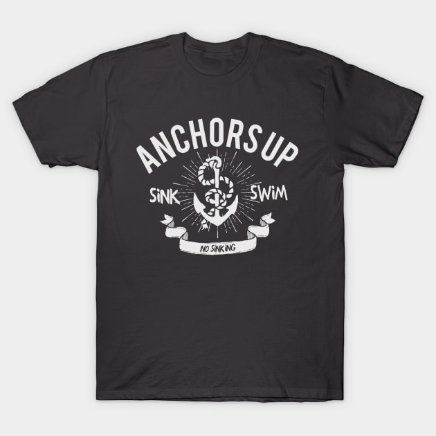 Anchors up! T-Shirt by ArielMenta